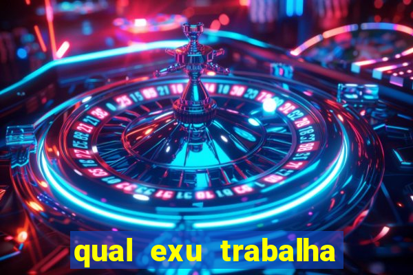 qual exu trabalha com a pomba gira rosa vermelha